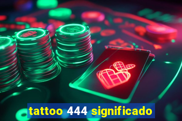 tattoo 444 significado