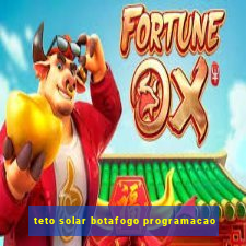 teto solar botafogo programacao