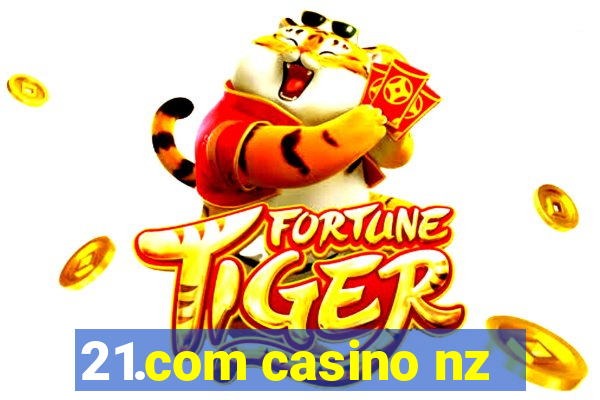 21.com casino nz