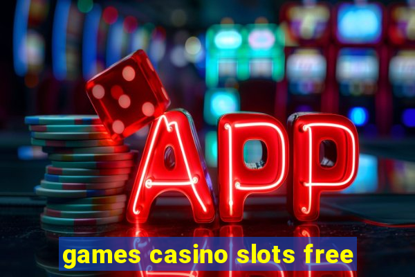 games casino slots free