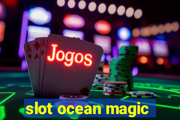 slot ocean magic