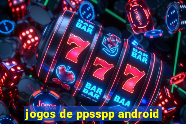 jogos de ppsspp android