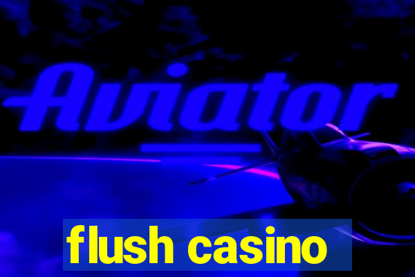 flush casino