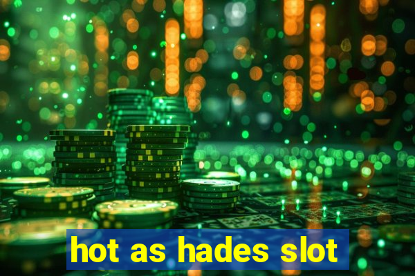 hot as hades slot