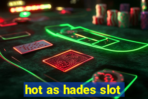 hot as hades slot