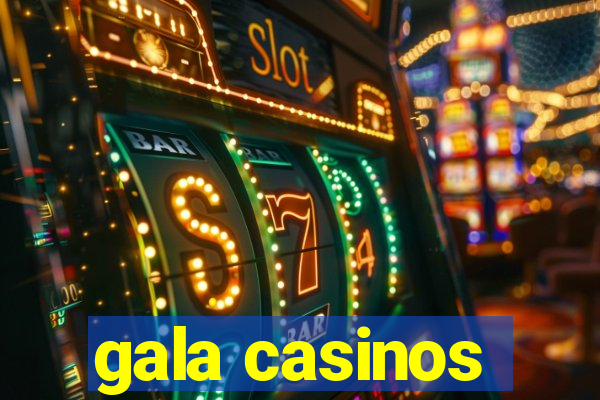 gala casinos