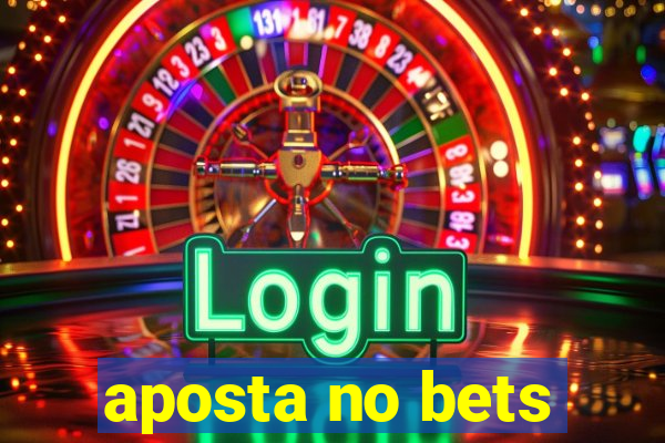 aposta no bets