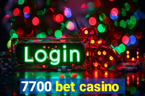 7700 bet casino