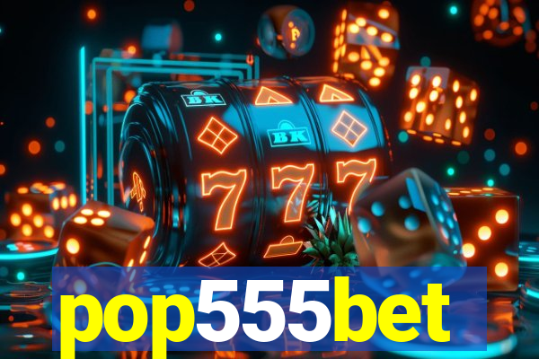 pop555bet