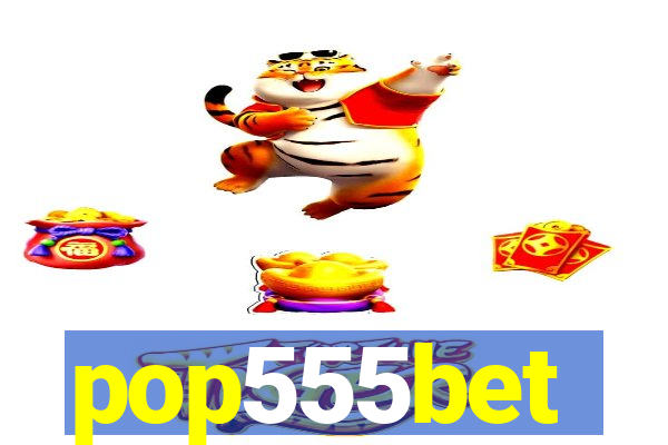 pop555bet