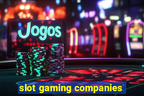 slot gaming companies