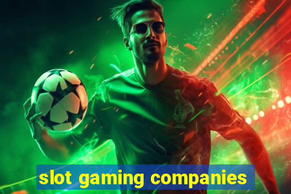 slot gaming companies