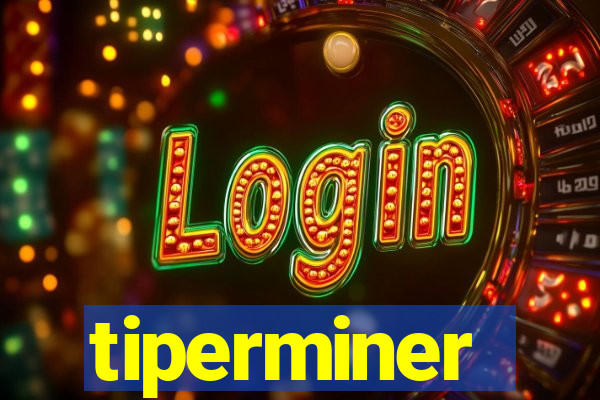 tiperminer