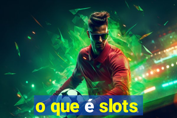 o que é slots