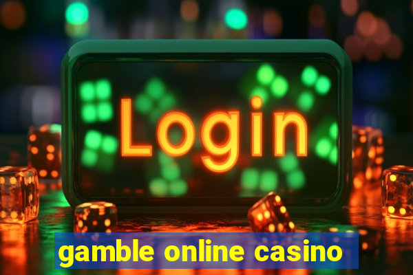 gamble online casino