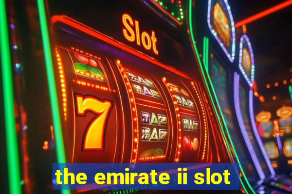 the emirate ii slot