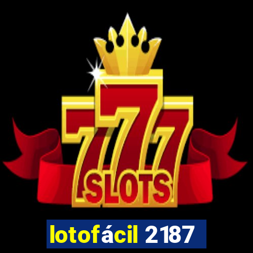 lotofácil 2187