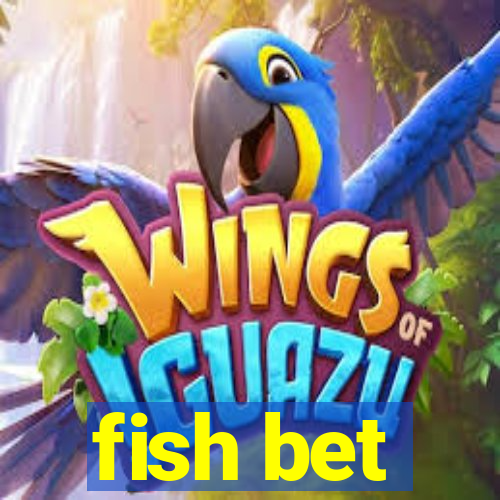 fish bet