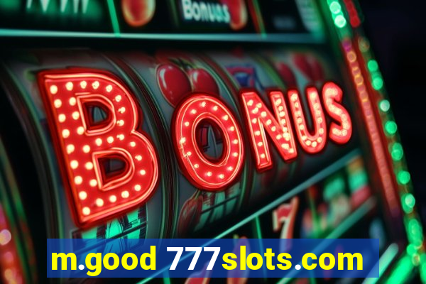 m.good 777slots.com