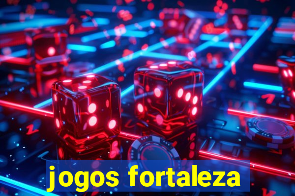 jogos fortaleza