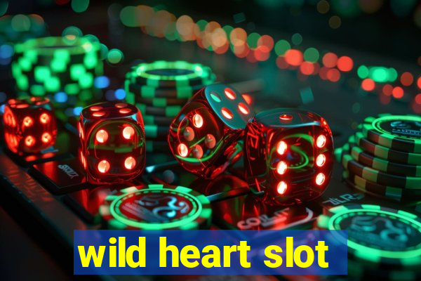 wild heart slot