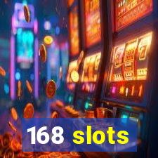 168 slots