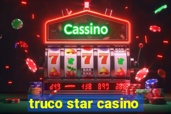 truco star casino