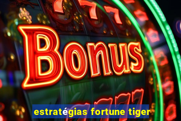 estratégias fortune tiger