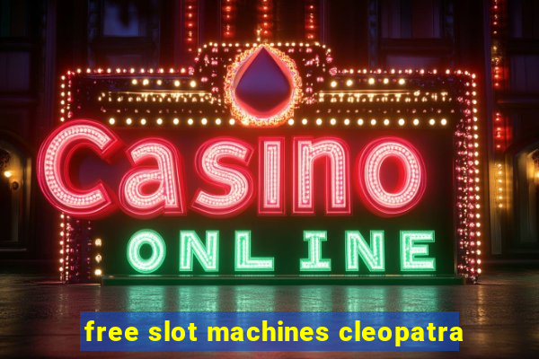 free slot machines cleopatra