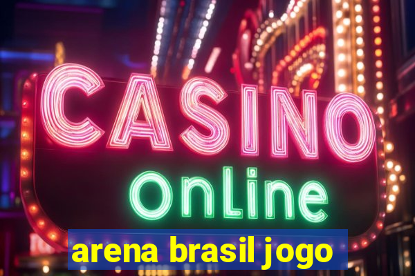 arena brasil jogo