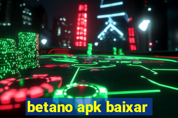 betano apk baixar