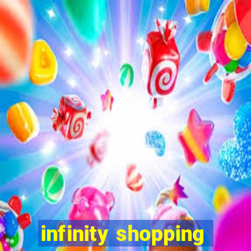 infinity shopping