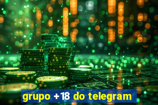 grupo +18 do telegram