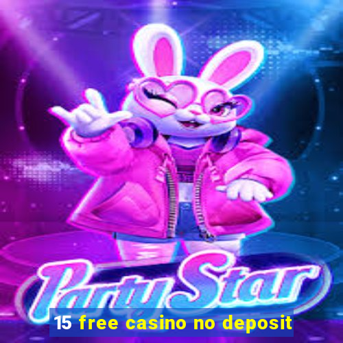 15 free casino no deposit