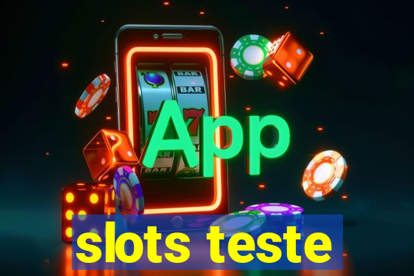 slots teste