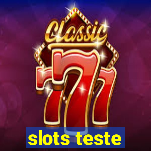 slots teste