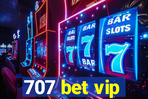 707 bet vip