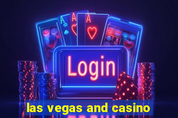 las vegas and casino