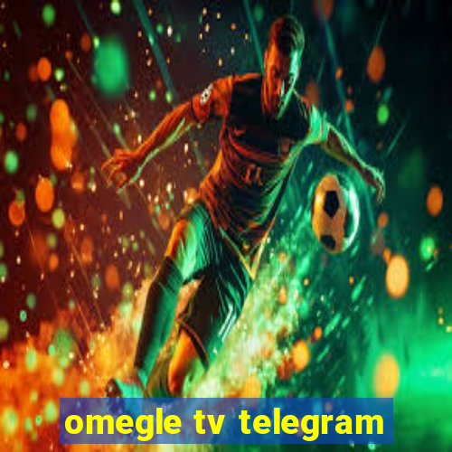 omegle tv telegram