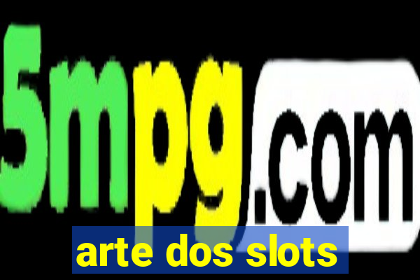 arte dos slots