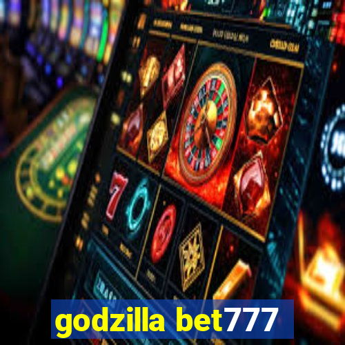 godzilla bet777