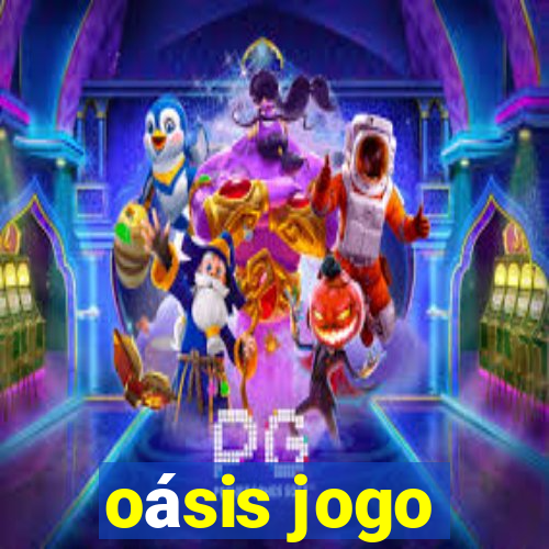 oásis jogo