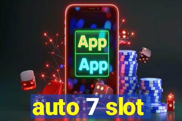 auto 7 slot