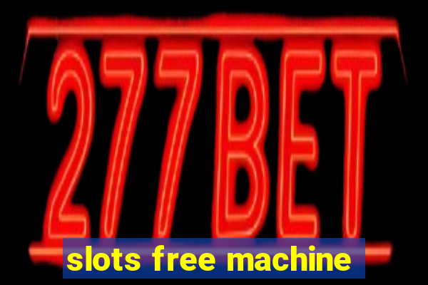 slots free machine