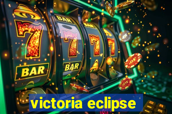 victoria eclipse