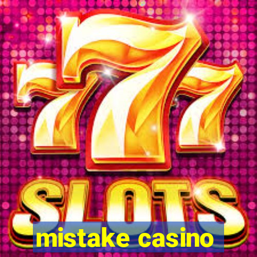 mistake casino