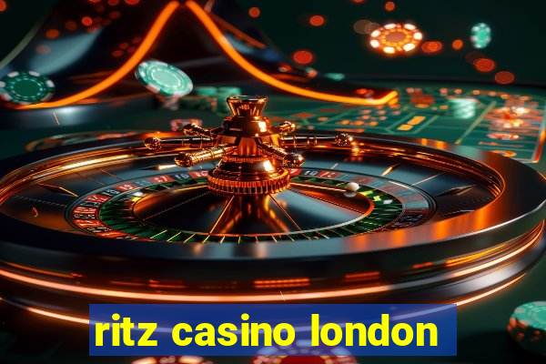 ritz casino london