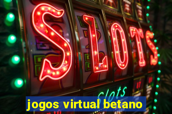 jogos virtual betano