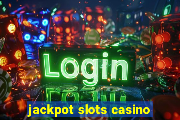 jackpot slots casino