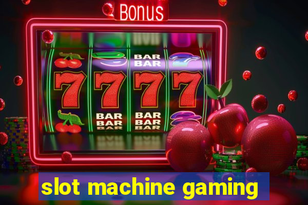 slot machine gaming